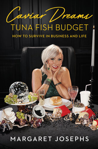 Caviar Dreams Tuna Fish Budget How To Survive In Business And Life Margaret Josephs