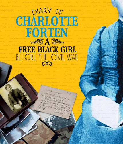 Diary Of Charlotte Forten A Free Black Girl Before The Civil War Charlotte Forten