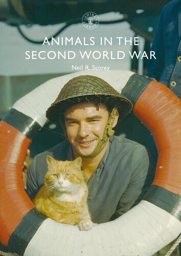 Animals In The Second World War Neil R Storey