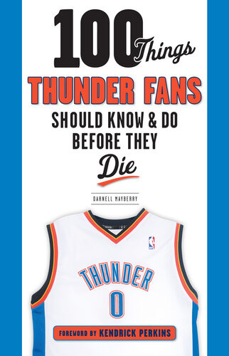 100 Things Thunder Fans Should Know Do Before They Die Darnell Mayberry Kendrick Perkins