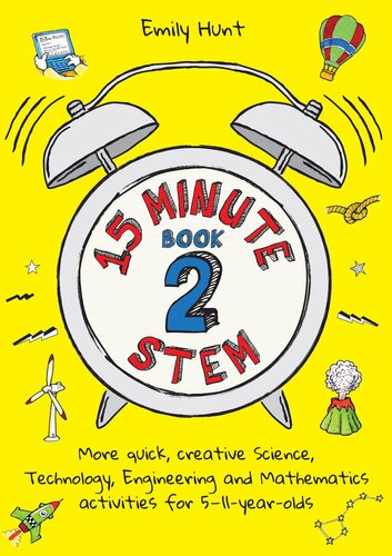 15minute Stem Book 2 More Quick Creative Science Technology Engineering And Mathematics Activities For 511yearolds Emily Hunt