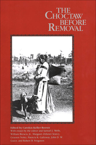 The Choctaw Before Removal Carolyn Keller Reeves