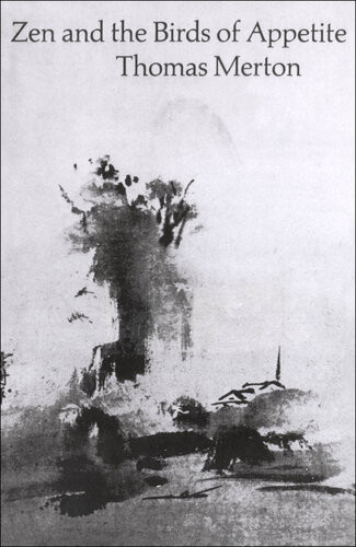 Zen And The Birds Of Appetite Thomas Merton