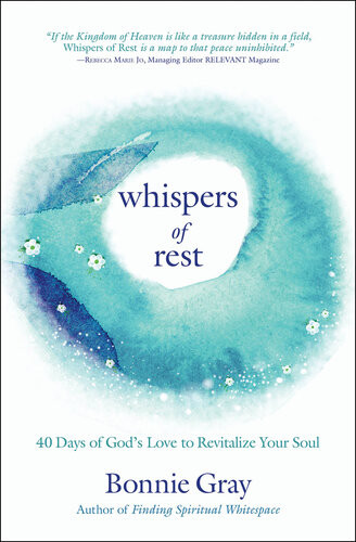 Whispers Of Rest 40 Days Of Gods Love To Revitalize Your Soul Bonnie Gray