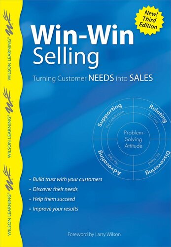 Winwin Selling Turning Customer Needs Into Sales 3rd Edition Wilson Learning Library