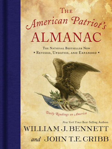 The American Patriots Almanac Daily Readings On America William J Bennett John Te Cribb
