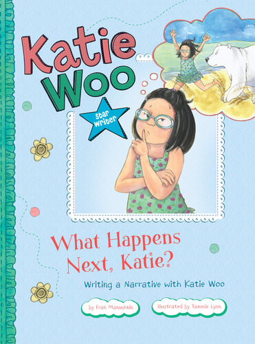 What Happens Next Katie Writing A Narrative With Katie Woo Fran Manushkin