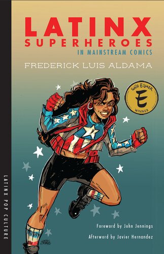 Latinx Superheroes In Mainstream Comics Frederick Luis Aldama