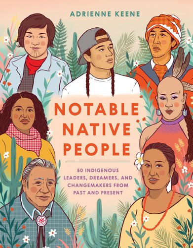 Notable Native People 50 Indigenous Leaders Dreamers And Changemakers From Past And Present Adrienne Keene
