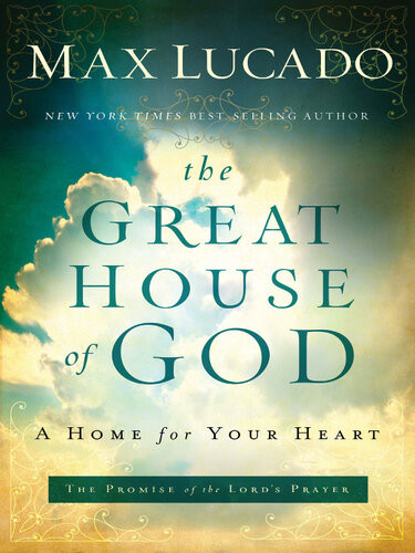 The Great House Of God Max Lucado