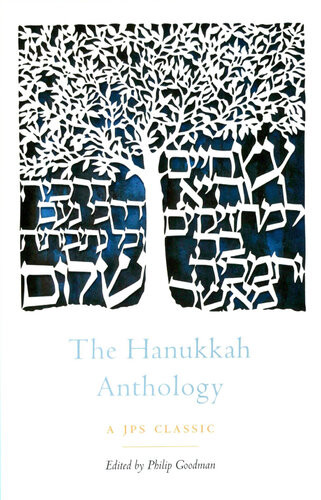 The Hanukkah Anthology Philip Goodman