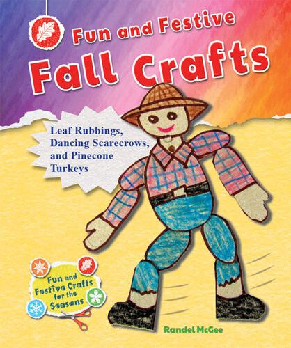 Fun And Festive Fall Crafts Leaf Rubbings Dancing Scarecrows And Pinecone Turkeys Randel Mcgee