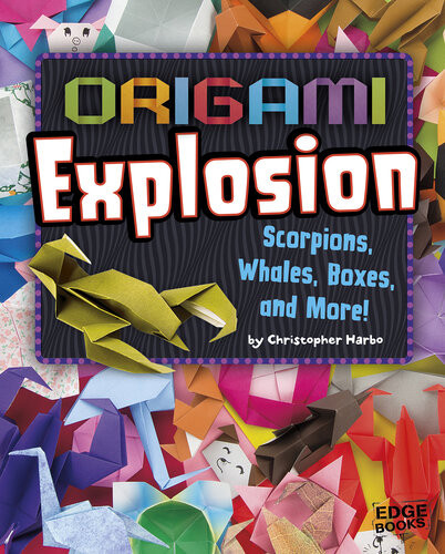 Origami Explosion Scorpions Whales Boxes And More Christopher Harbo