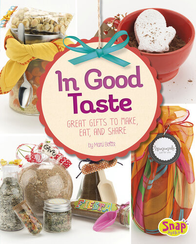 In Good Taste Great Gifts To Make Eat And Share Mari Bolte
