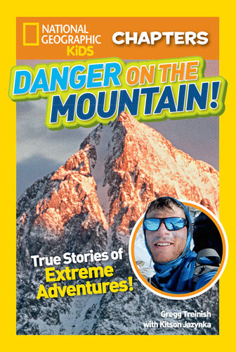 Danger On The Mountain True Stories Of Extreme Adventures Gregg Treinish Kitson Jazynka