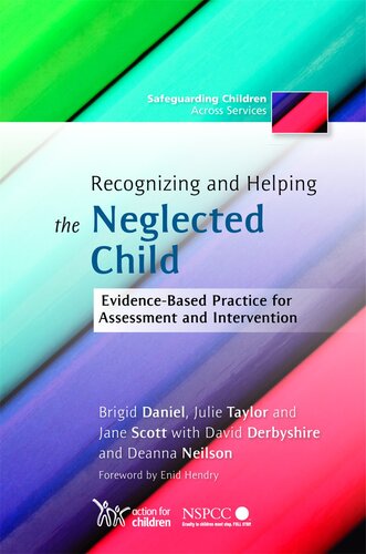 Recognizing And Helping The Neglected Child Evidencebased Practice For Assessment And Intervention Jane Scott Brigid Daniel Julie Taylor David Derbyshire Deanna Neilson