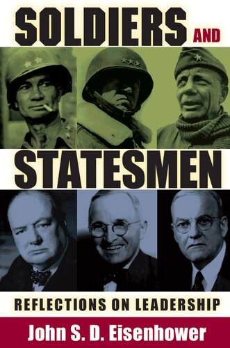 Soldiers And Statesmen Reflections On Leadership John S D Eisenhower