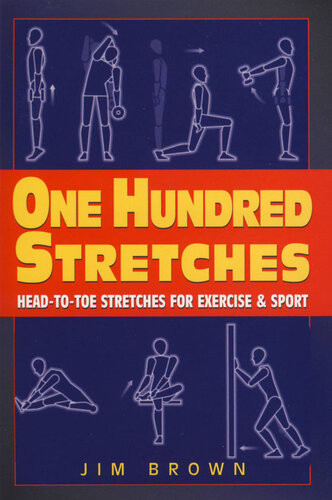 One Hundred Stretches Head To Toe Stretches For Exercises Sports Jim Brown