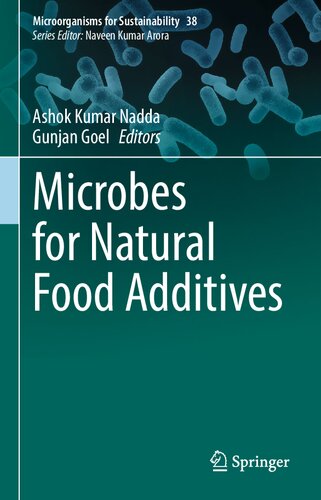 Microbes For Natural Food Additives Ashok Kumar Nadda Gunjan Goel