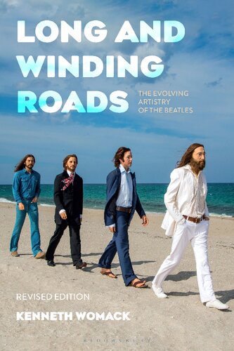 Long And Winding Roads Revised Edition The Evolving Artistry Of The Beatles 2nd Edition Kenneth Womack