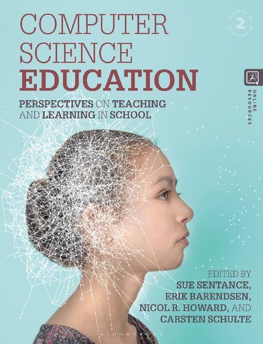 Computer Science Education Perspectives On Teaching And Learning In School 2nd Edition Sue Sentance