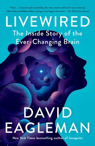 Livewired The Inside Story Of The Everchanging Brain David Eagleman
