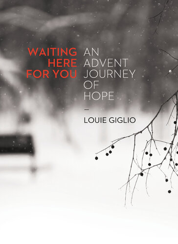 Waiting Here For You Louie Giglio