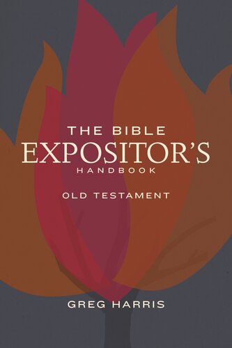 The Bible Expositors Handbook Ot Edition Old Testament Edition Digital Edition Greg Harris