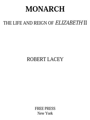 Monarch The Life And Reign Of Elizabeth Ii Robert Lacey