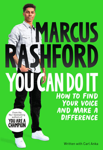You Can Do It How To Find Your Voice And Make A Difference Marcus Rashford Carl Anka