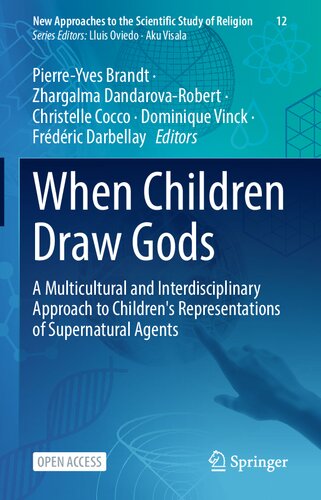 When Children Draw Gods A Multicultural And Interdisciplinary Approach To Childrens Representations Of Supernatural Agents Pierreyves Brandt