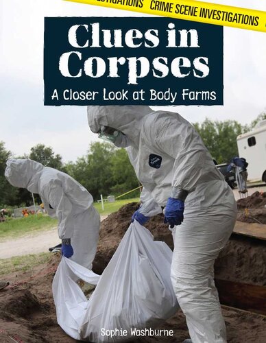 Clues In Corpses A Closer Look At Body Farms Sophie Washburne