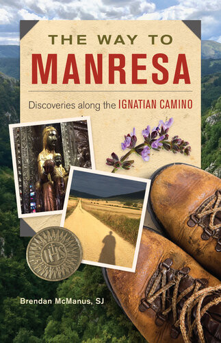 The Way To Manresa Discoveries Along The Ignatian Camino Brendan Mcmanus