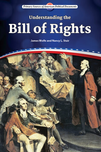 Understanding The Bill Of Rights James Wolfe Nancy L Stair