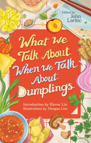 What We Talk About When We Talk About Dumplings John Lorinc