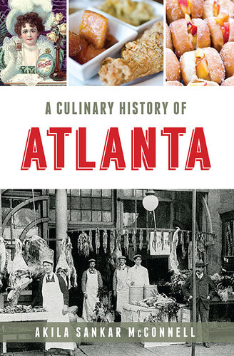 A Culinary History Of Atlanta Akila Sankar Mcconnell