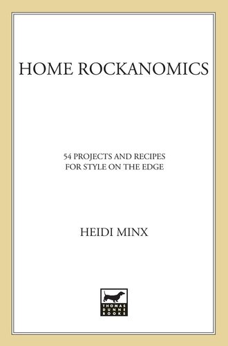 Home Rockanomics 54 Projects And Recipes For Style On The Edge Heidi Minx