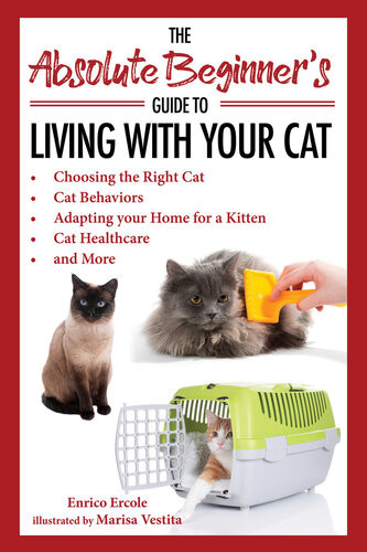 The Absolute Beginners Guide To Living With Your Cat Enrico Ercole