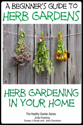 A Beginners Guide To Herb Gardens Herb Gardening In Your Home Dueep Jyot Singh John Davidson