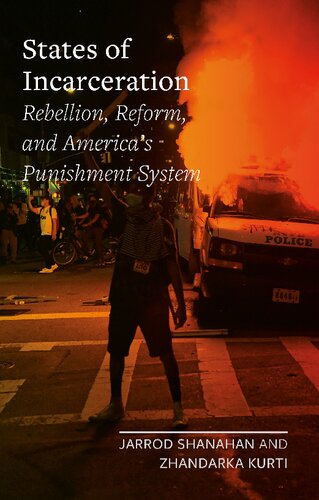 States Of Incarceration Rebellion Reform And Americas Punishment System Jarrod Shanahan