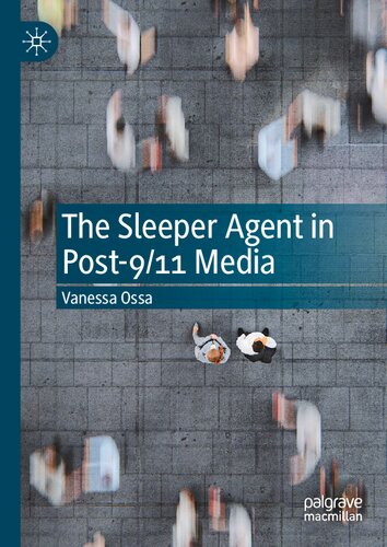 The Sleeper Agent In Post911 Media Vanessa Ossa