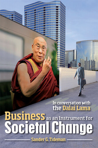 Business As An Instrument For Societal Change In Conversation With The Dalai Lama Sander Tideman