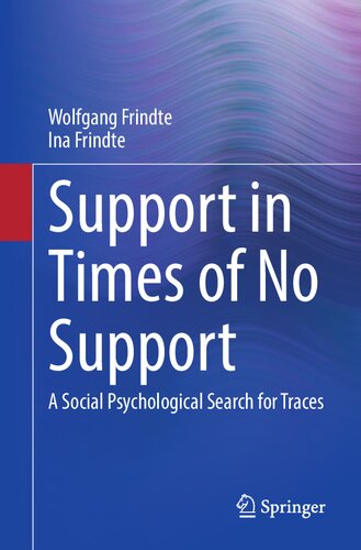 Support In Times Of No Support A Social Psychological Search For Traces Wolfgang Frindte