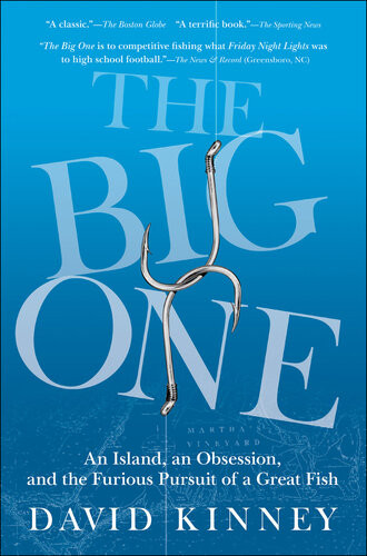 The Big One An Island An Obsession And The Furious Pursuit Of A Great Fish David Kinney