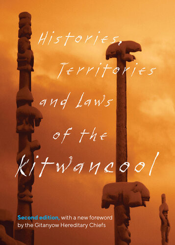 Histories Territories And Laws Of The Kitwancool 2nd Edition Maggie Good Lesssaygu