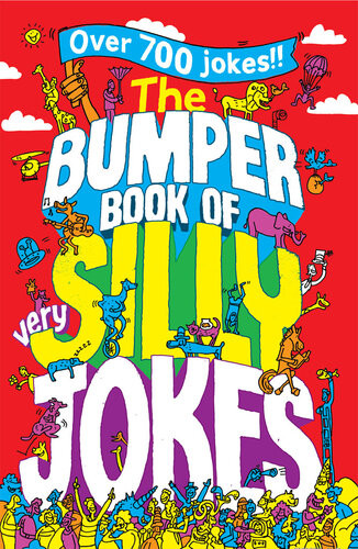 The Bumper Book Of Very Silly Jokes Macmillan Childrens Books