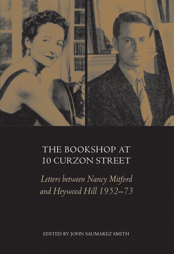 The Bookshop At 10 Curzon Street Letters Between Nancy Mitford And Heywood Hill 195273 John Saumarez Smith