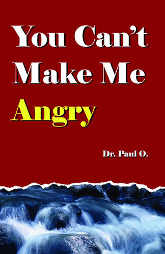 You Cant Make Me Angry Paul O