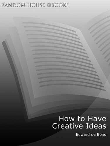 How To Have Creative Ideas 62 Exercises To Develop The Mind Edward De Bono
