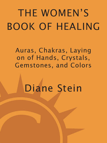 The Womens Book Of Healing Auras Chakras Laying On Of Hands Crystals Gemstones And Colors Diane Stein